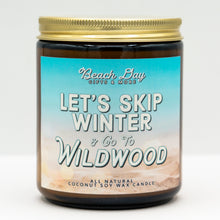 Load image into Gallery viewer, Let's Skip Winter & Go To Wildwood - Premium 8oz Candle