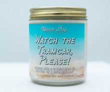 Load image into Gallery viewer, Watch the Tramcar, Please! Premium 8oz Soy Wax Candle