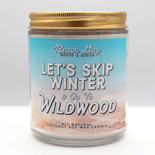 Load image into Gallery viewer, Let's Skip Winter & Go To Wildwood - Premium 8oz Candle