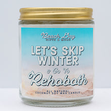 Load image into Gallery viewer, Let&#39;s Skip Winter &amp; Go To Rehoboth - Premium 8oz Candle