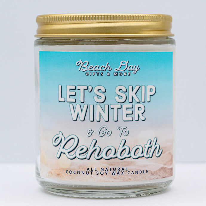 Let's Skip Winter & Go To Rehoboth - Premium 8oz Candle