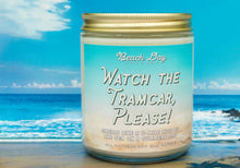 Load image into Gallery viewer, Watch the Tramcar, Please! Premium 8oz Soy Wax Candle