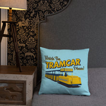 Load image into Gallery viewer, Watch the Tramcar, Please - Throw Pillow