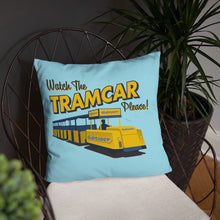 Load image into Gallery viewer, Watch the Tramcar, Please - Throw Pillow